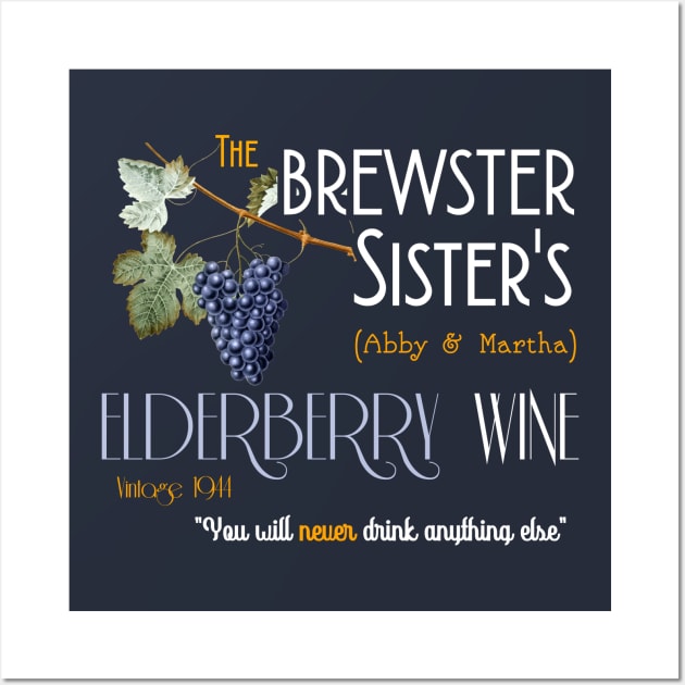 Brewster Sister's Elderberry Wine from Arsenic and Old Lace Wall Art by MonkeyKing